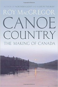 Roy's book, Canoe Country: The Making of Canada, will be released September 8. (Cover from Random House Canada)