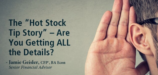The “hot stock tip story”—are you getting all details? | Spire Advisors