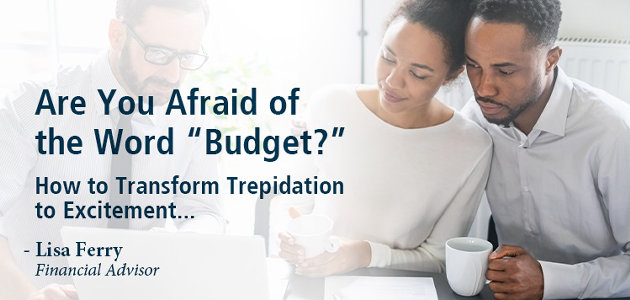 Are you afraid of the word ‘budget?’