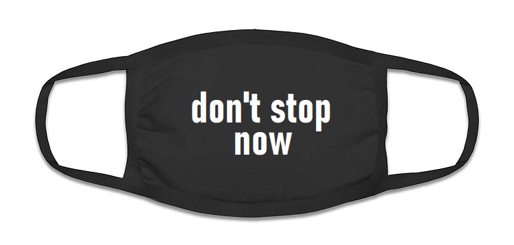 mask-dont-stop-now.jpg