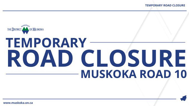 Temporary road closure on Muskoka Road 10