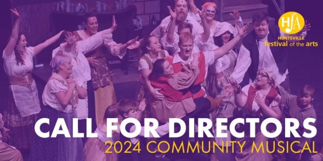 Huntsville Festival of the Arts and Rotary Club of Huntsville invite applications from directors for their 2024 spring musical