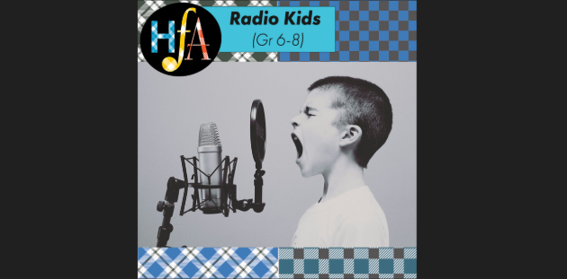 HFA launches RADIO KIDS! – A kid-led radio show for students in Grades 6-8